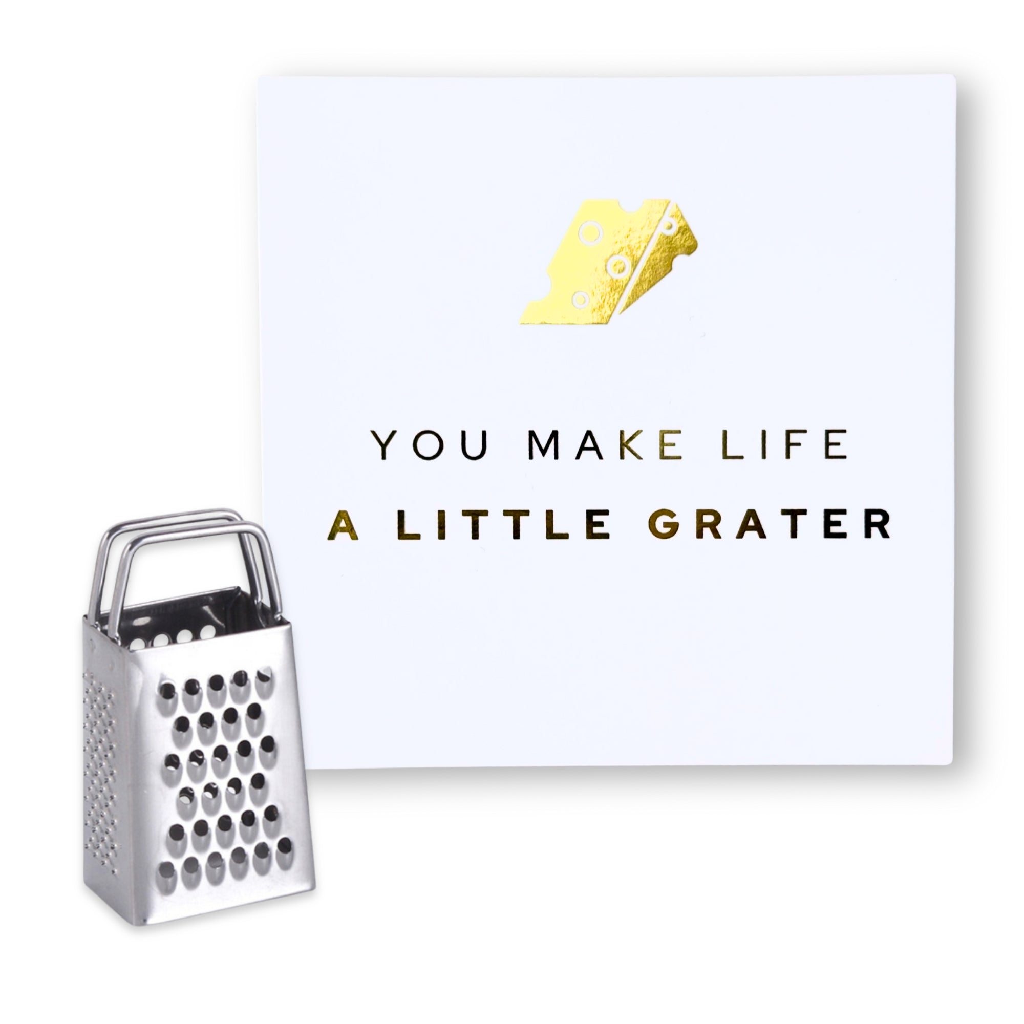 You Make Life a Little Grater – Mini Cheese Grater Gift Set